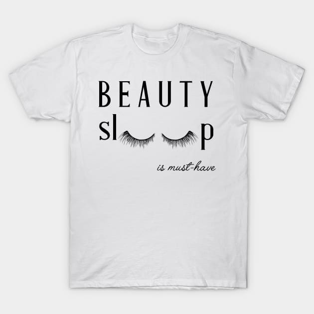 Beauty sleep T-Shirt by LanaBanana